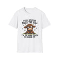 T-Shirt — “I Will Never Be Over the Hill, I’m Too Darn Tired to Climb It” Funny Cow Graphic