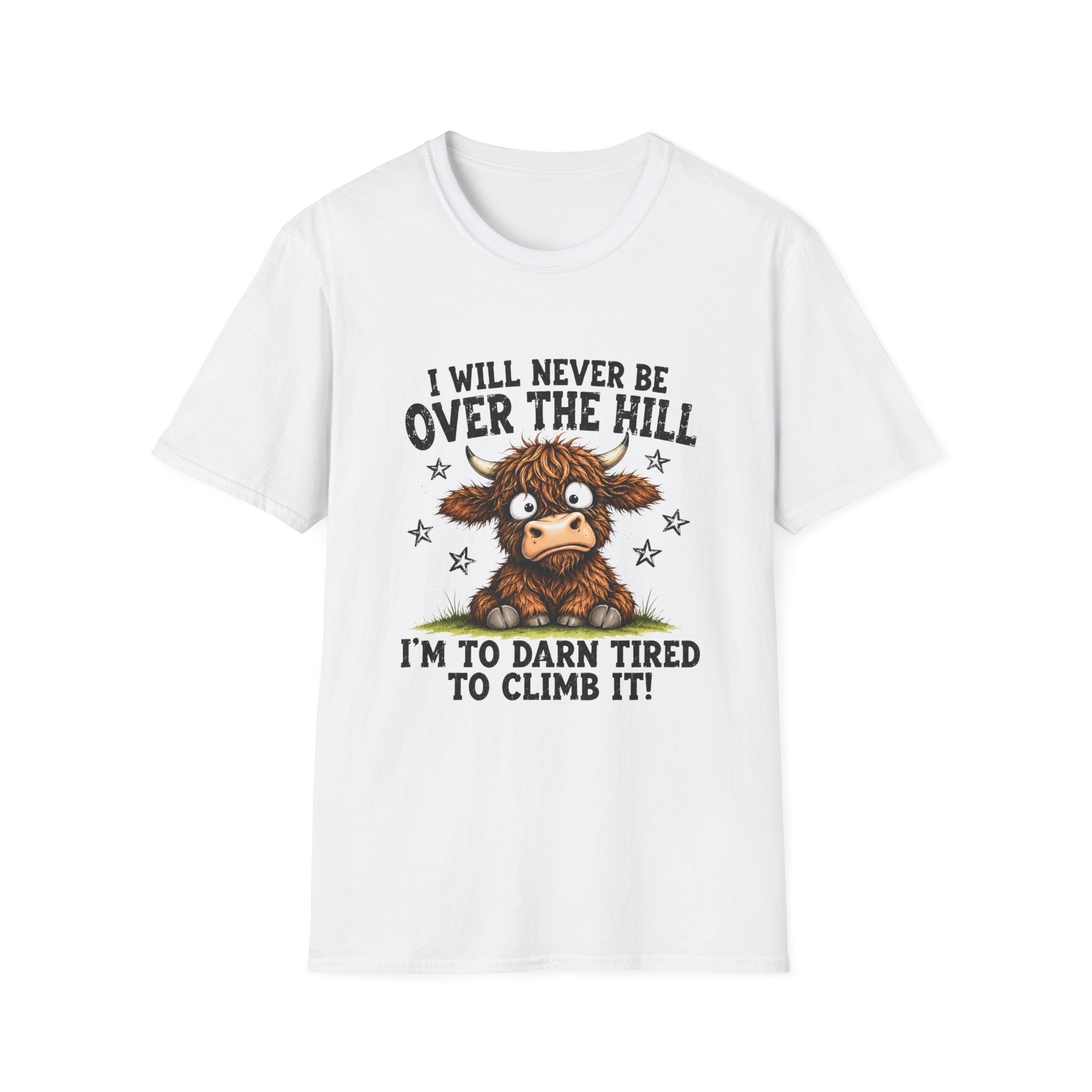 T-Shirt — “I Will Never Be Over the Hill, I’m Too Darn Tired to Climb It” Funny Cow Graphic
