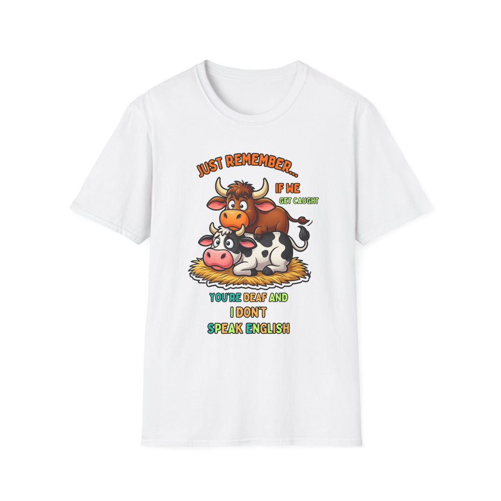 Cowpile Humor T-Shirt — "Just Remember… If He Get Caught" Cute Farm Animal Tee