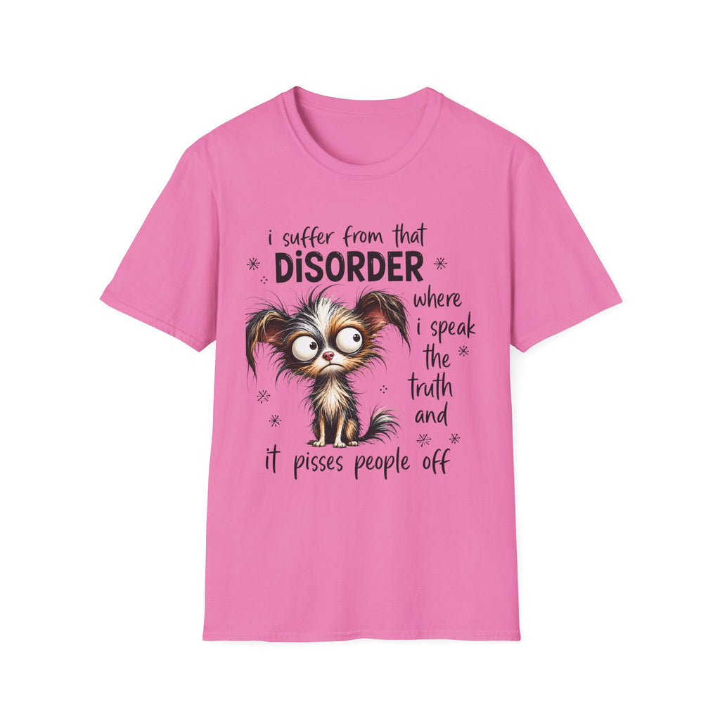 T-Shirt — “I Suffer From That Disorder” Funny Dog Graphic Tee