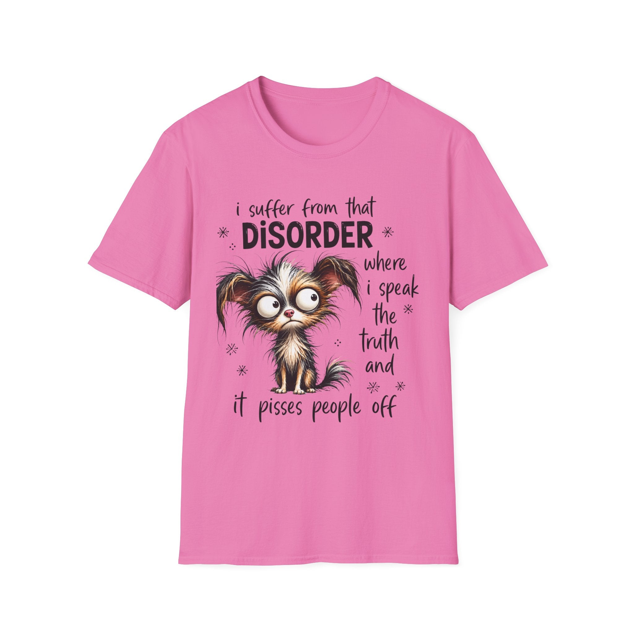 T-Shirt — “I Suffer From That Disorder” Funny Dog Graphic Tee