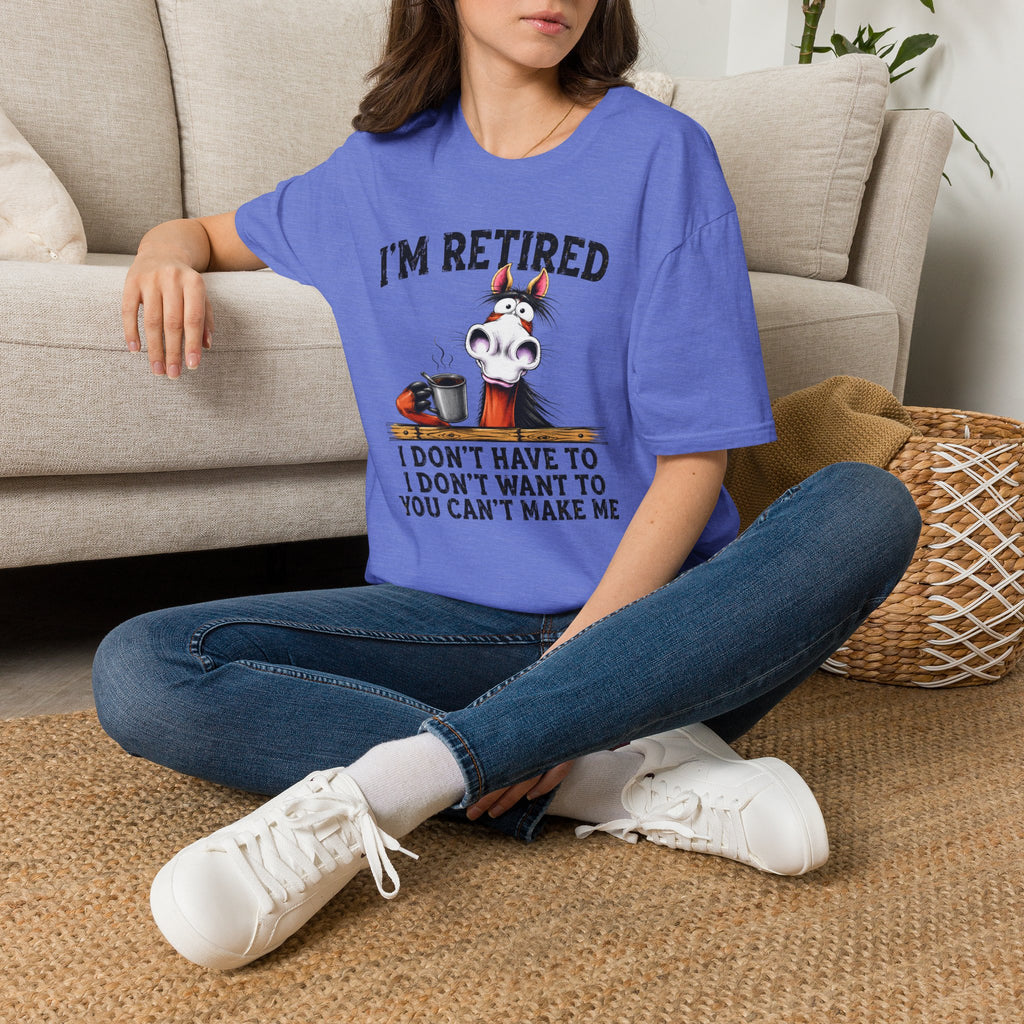 Retired Funny Horse T-Shirt — "I’m Retired" Coffee Humor Tee