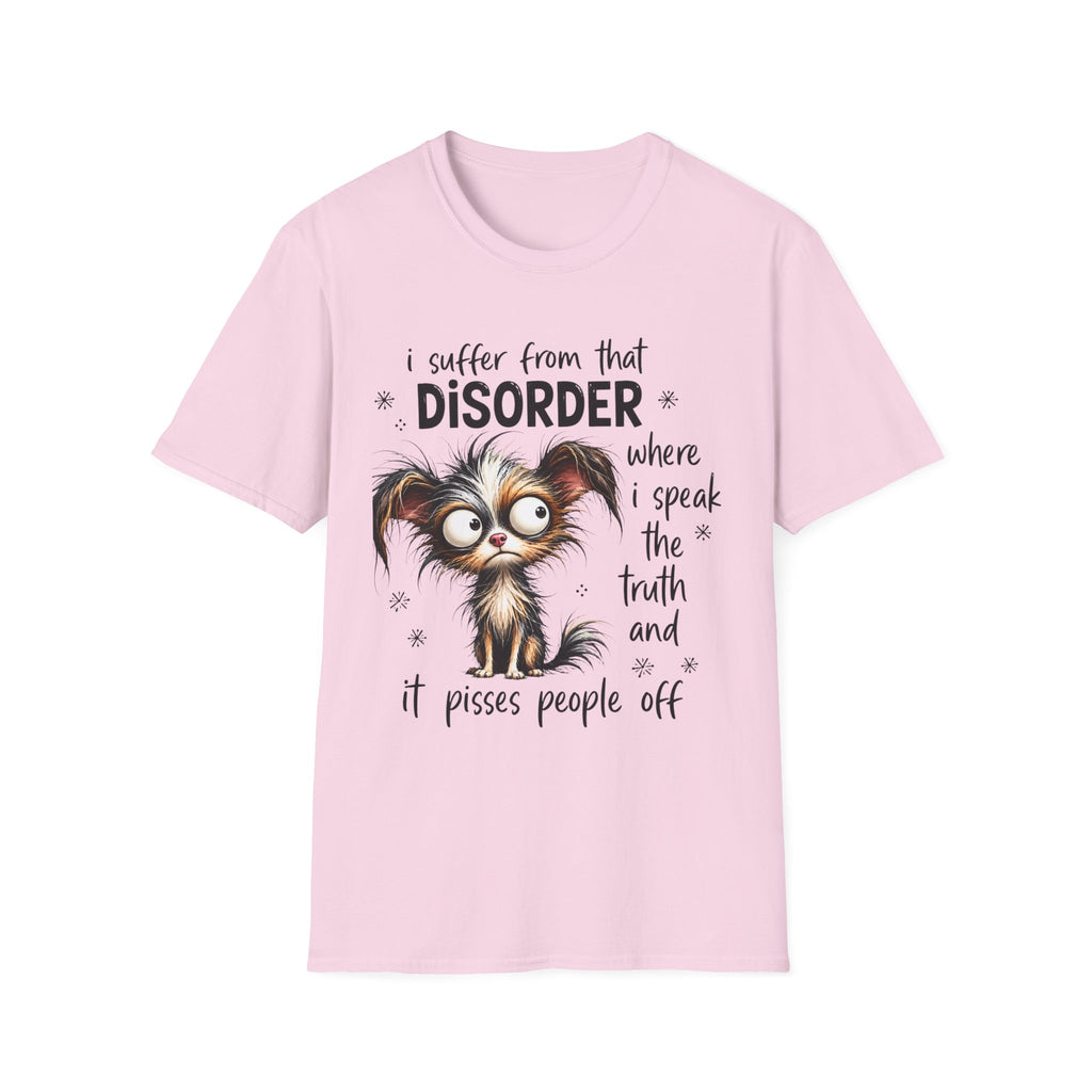 T-Shirt — “I Suffer From That Disorder” Funny Dog Graphic Tee