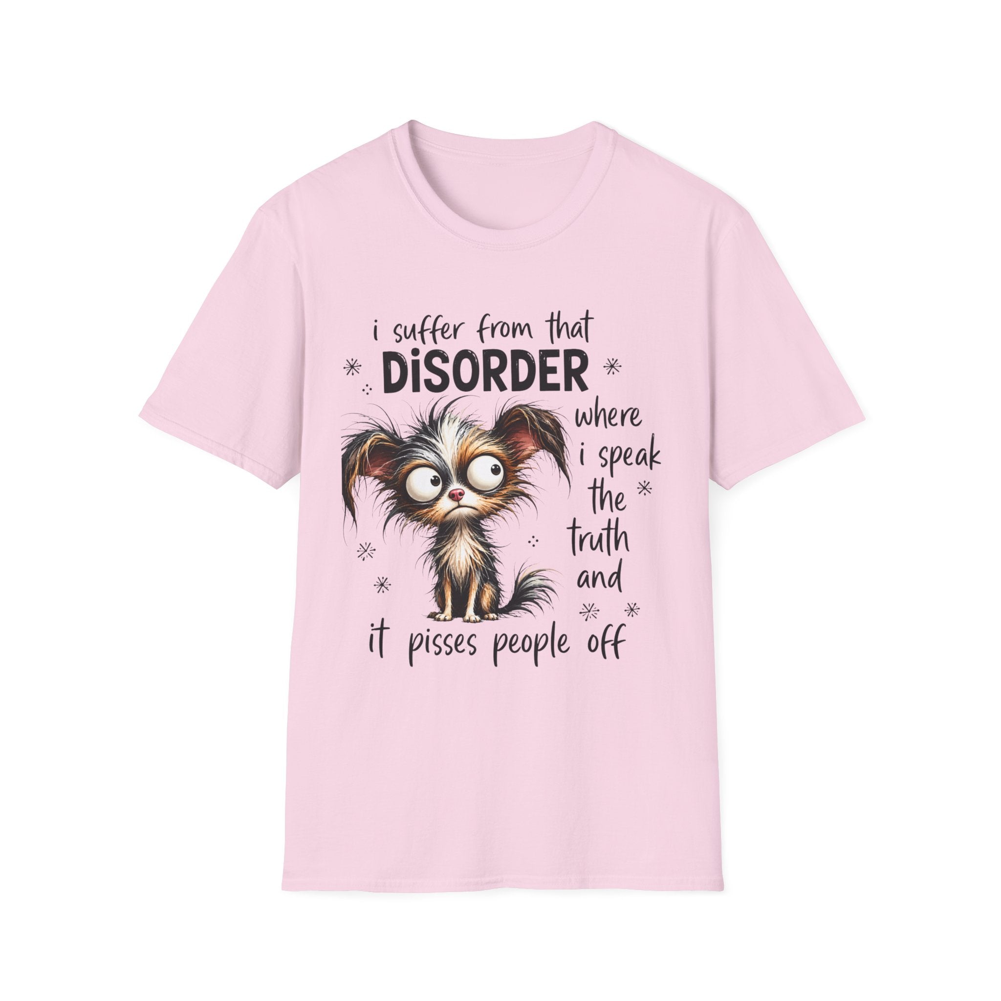 T-Shirt — “I Suffer From That Disorder” Funny Dog Graphic Tee