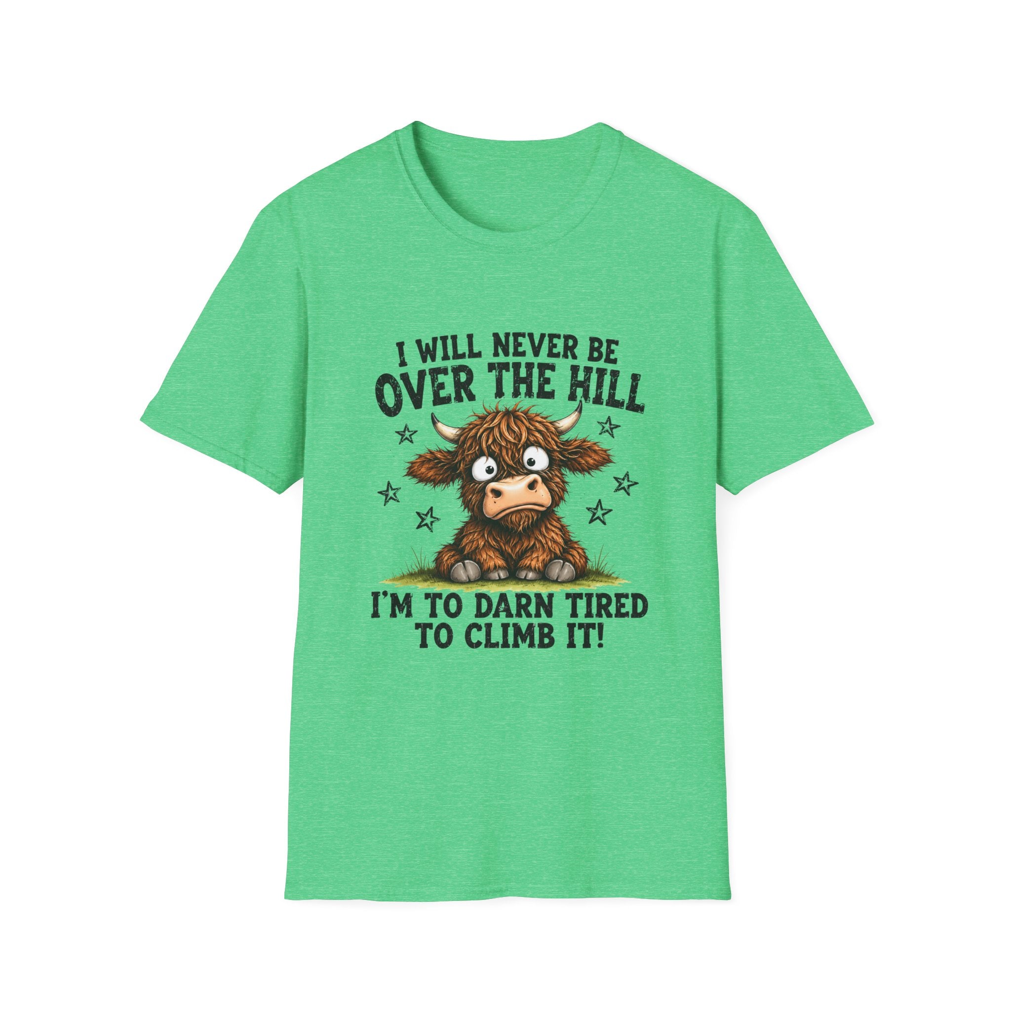 T-Shirt — “I Will Never Be Over the Hill, I’m Too Darn Tired to Climb It” Funny Cow Graphic