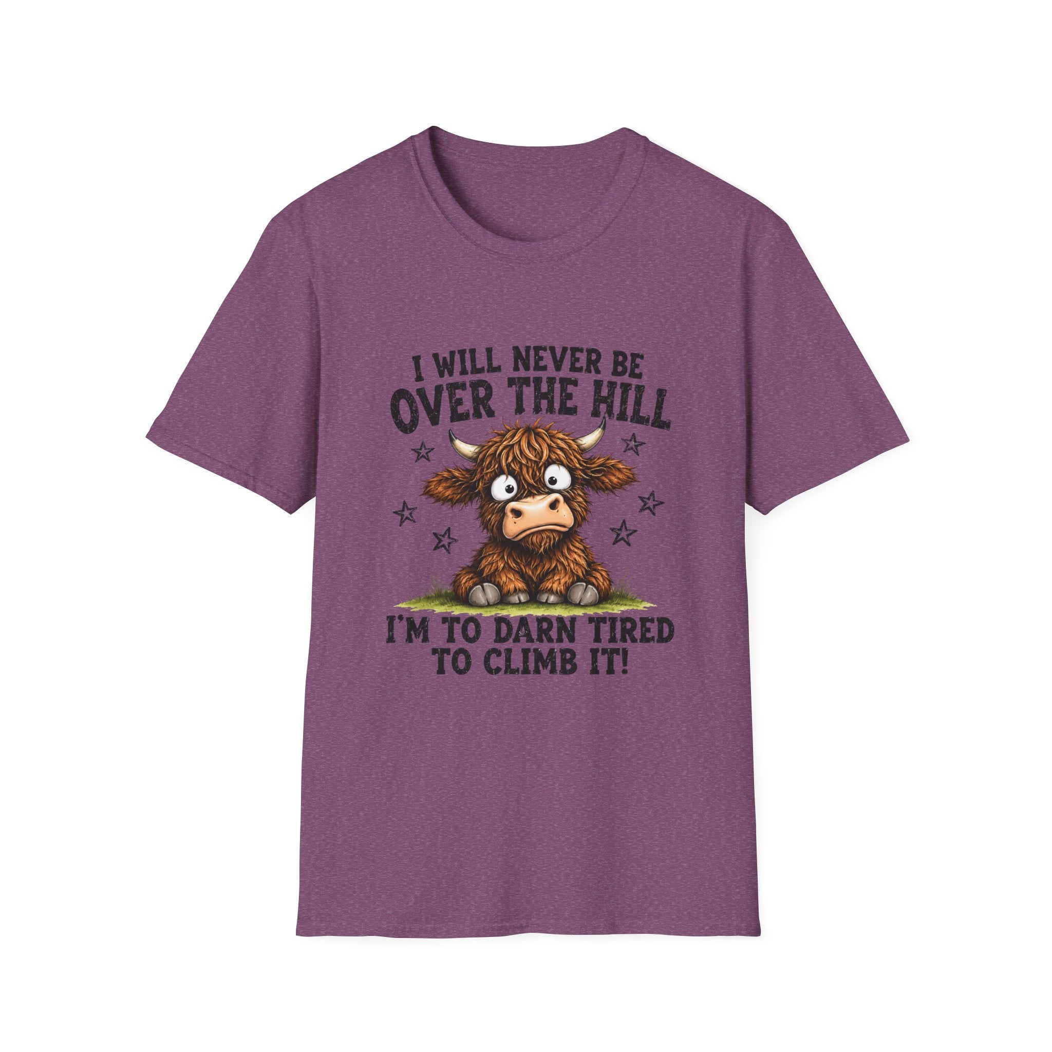 T-Shirt — “I Will Never Be Over the Hill, I’m Too Darn Tired to Climb It” Funny Cow Graphic