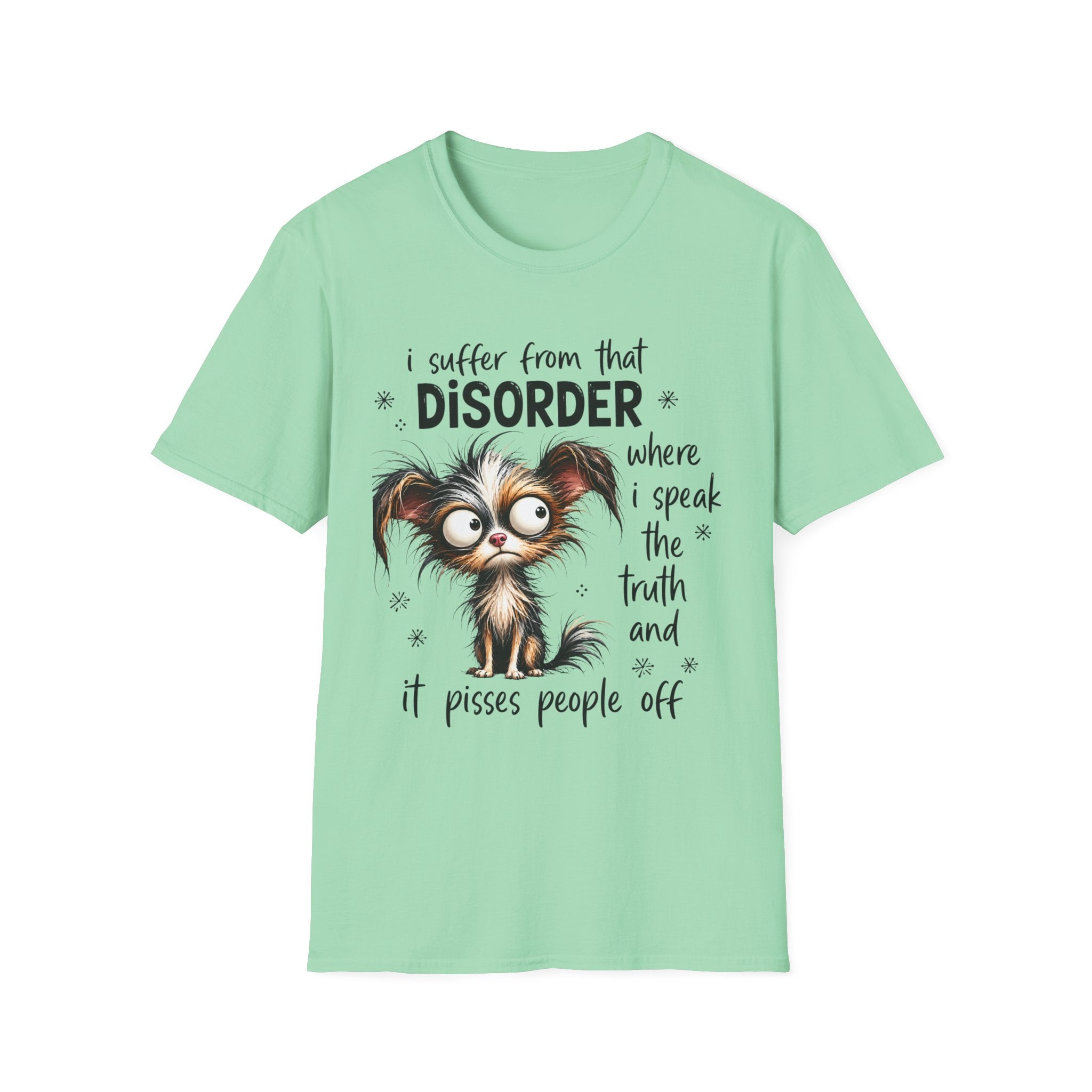 T-Shirt — “I Suffer From That Disorder” Funny Dog Graphic Tee