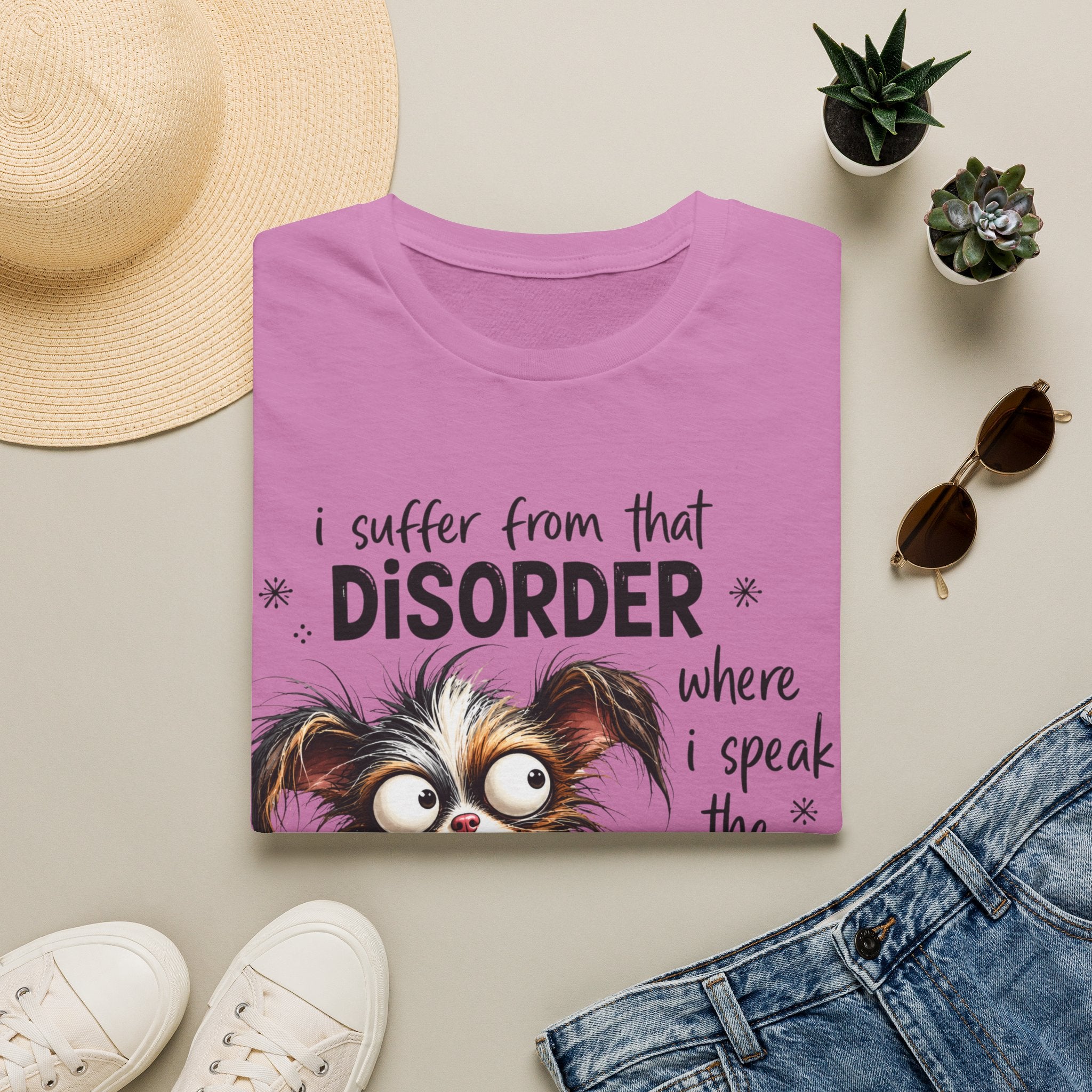 T-Shirt — “I Suffer From That Disorder” Funny Dog Graphic Tee