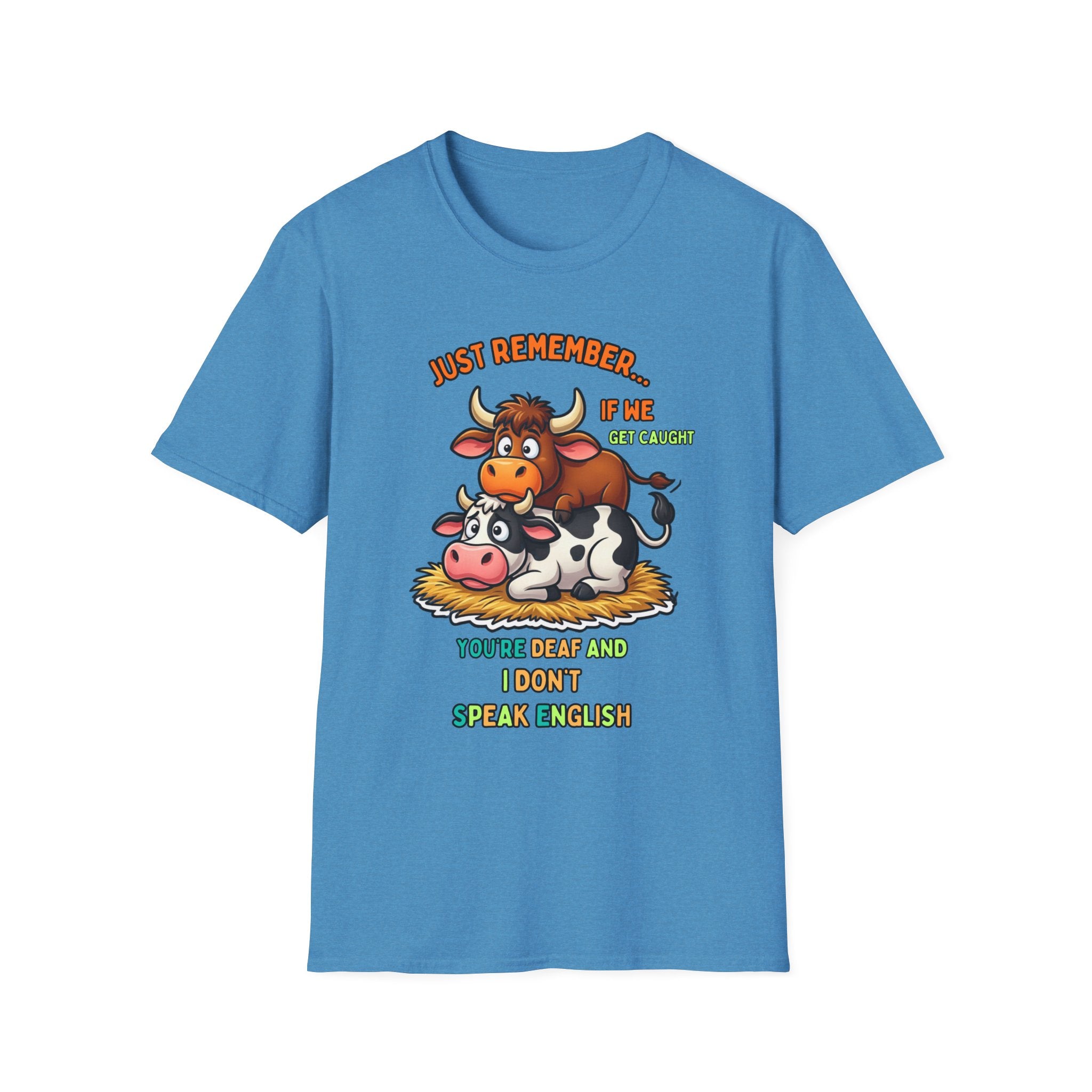 Cowpile Humor T-Shirt — "Just Remember… If He Get Caught" Cute Farm Animal Tee