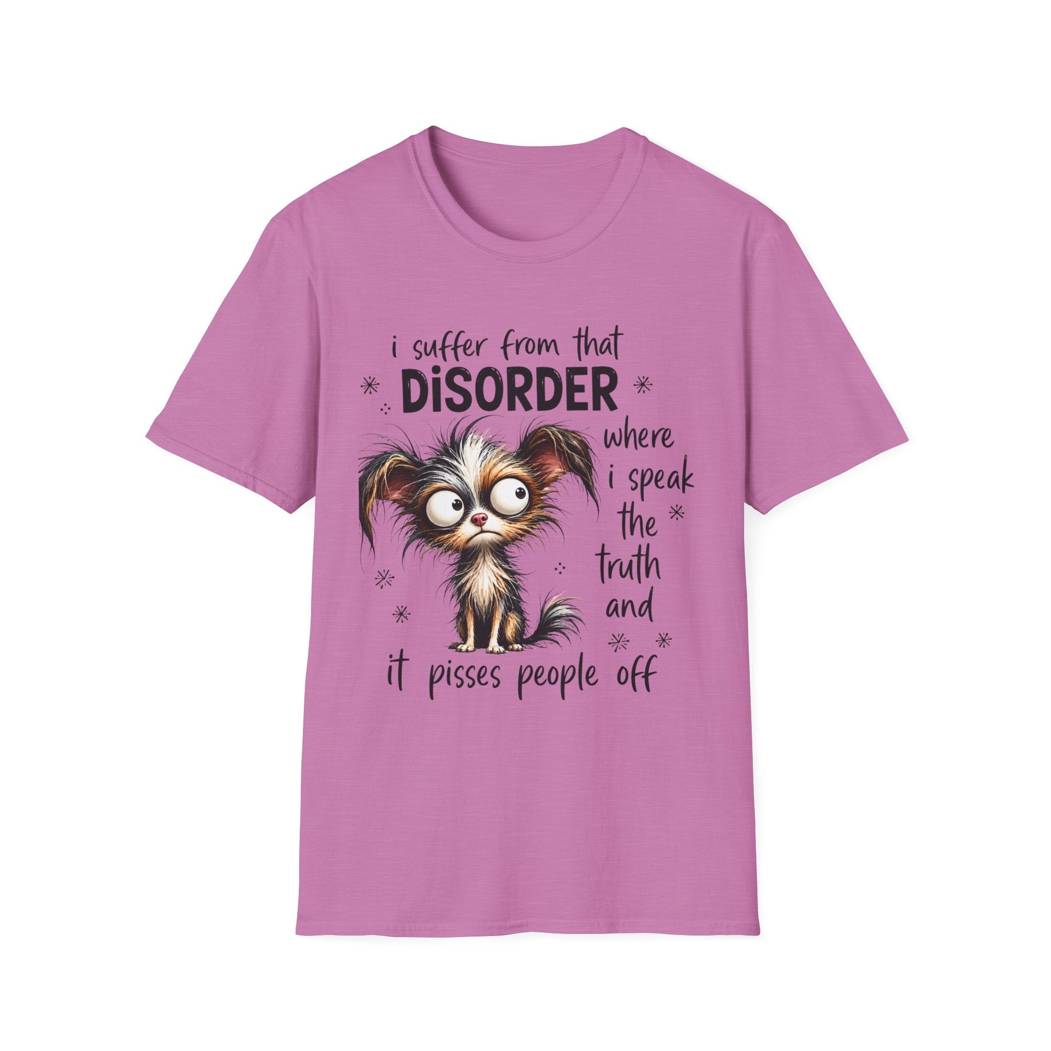 T-Shirt — “I Suffer From That Disorder” Funny Dog Graphic Tee