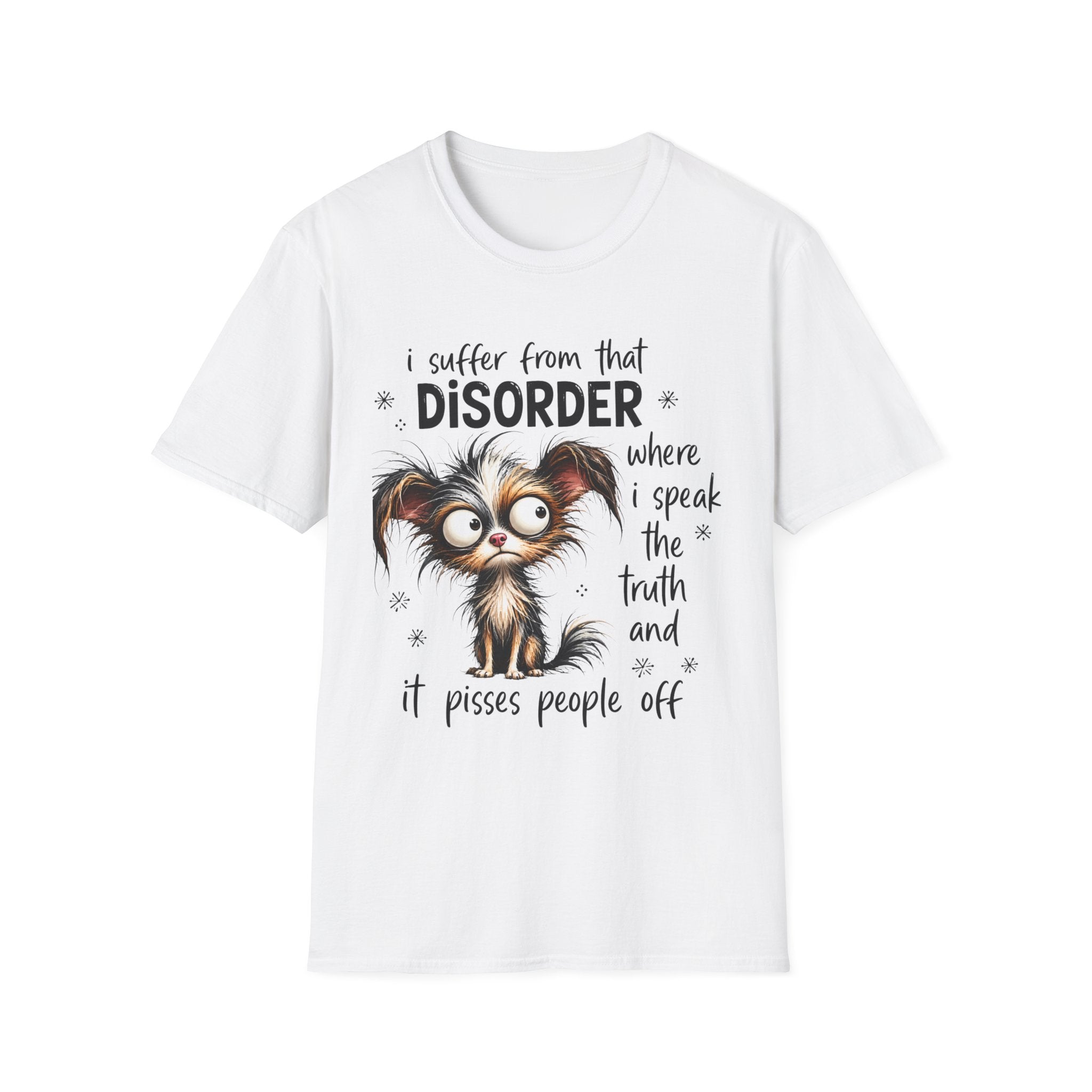 T-Shirt — “I Suffer From That Disorder” Funny Dog Graphic Tee