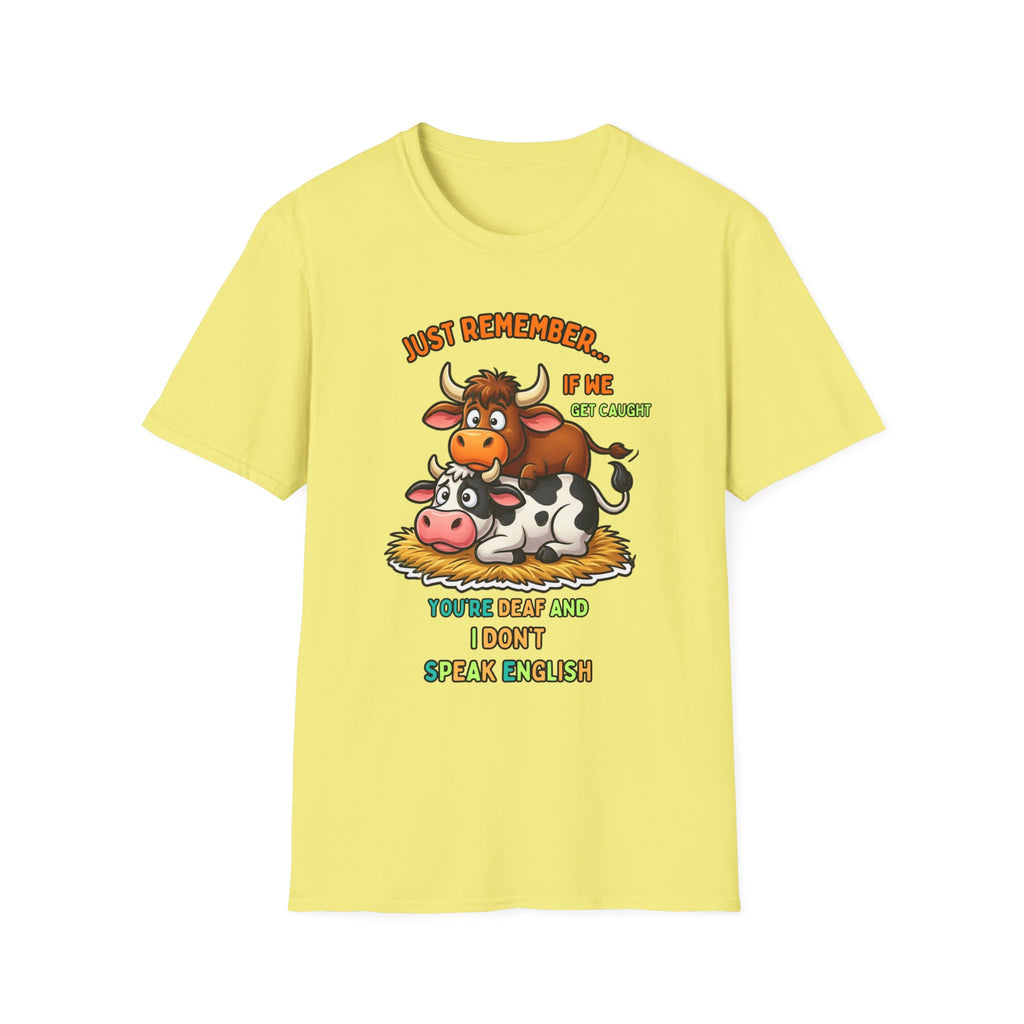 Cowpile Humor T-Shirt — "Just Remember… If He Get Caught" Cute Farm Animal Tee