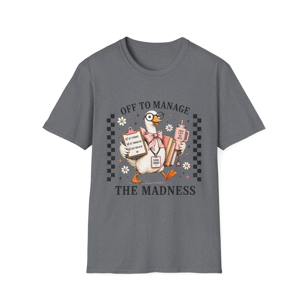 T-Shirt — "Off to Manage the Madness" Cute Duck Manager Graphic Tee