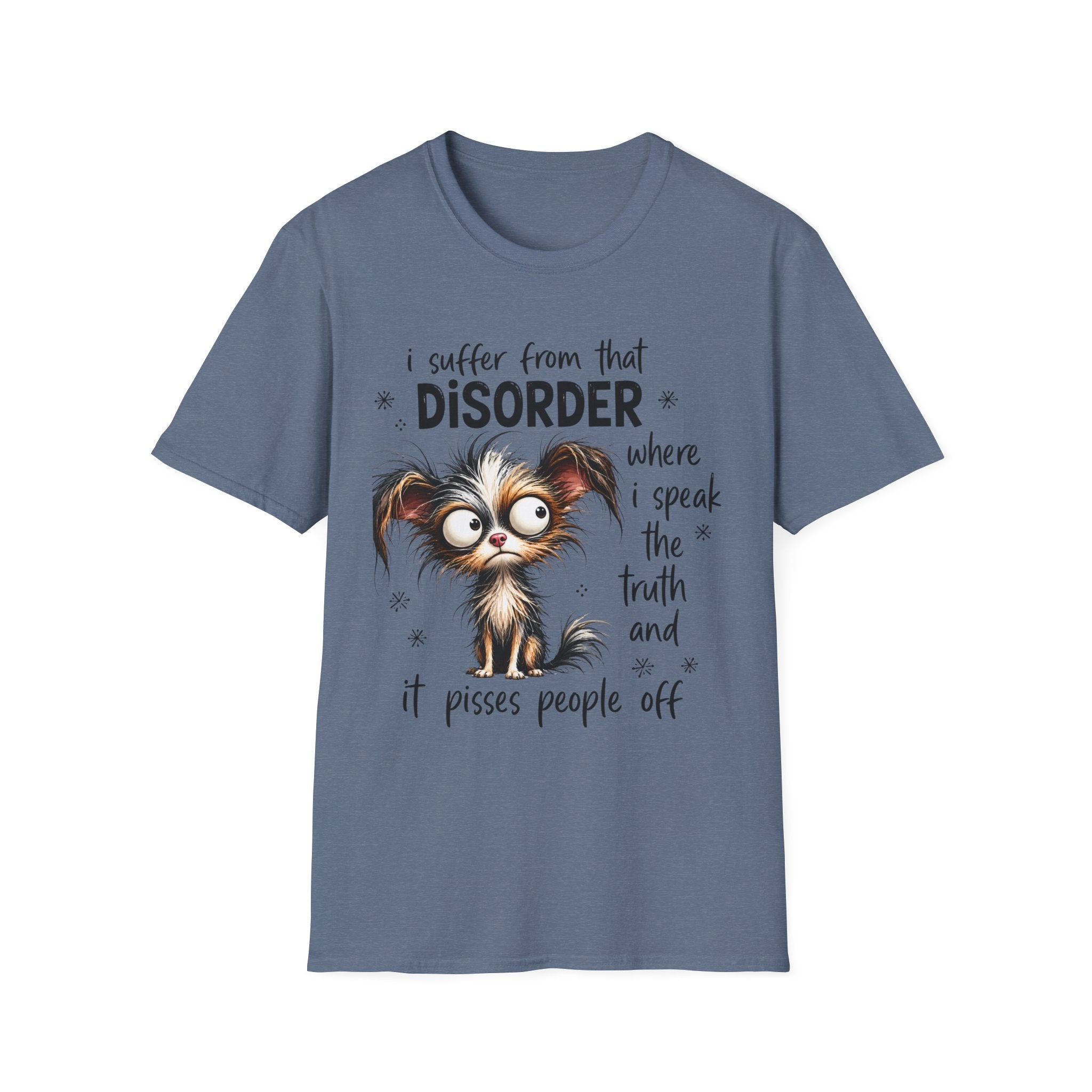 T-Shirt — “I Suffer From That Disorder” Funny Dog Graphic Tee
