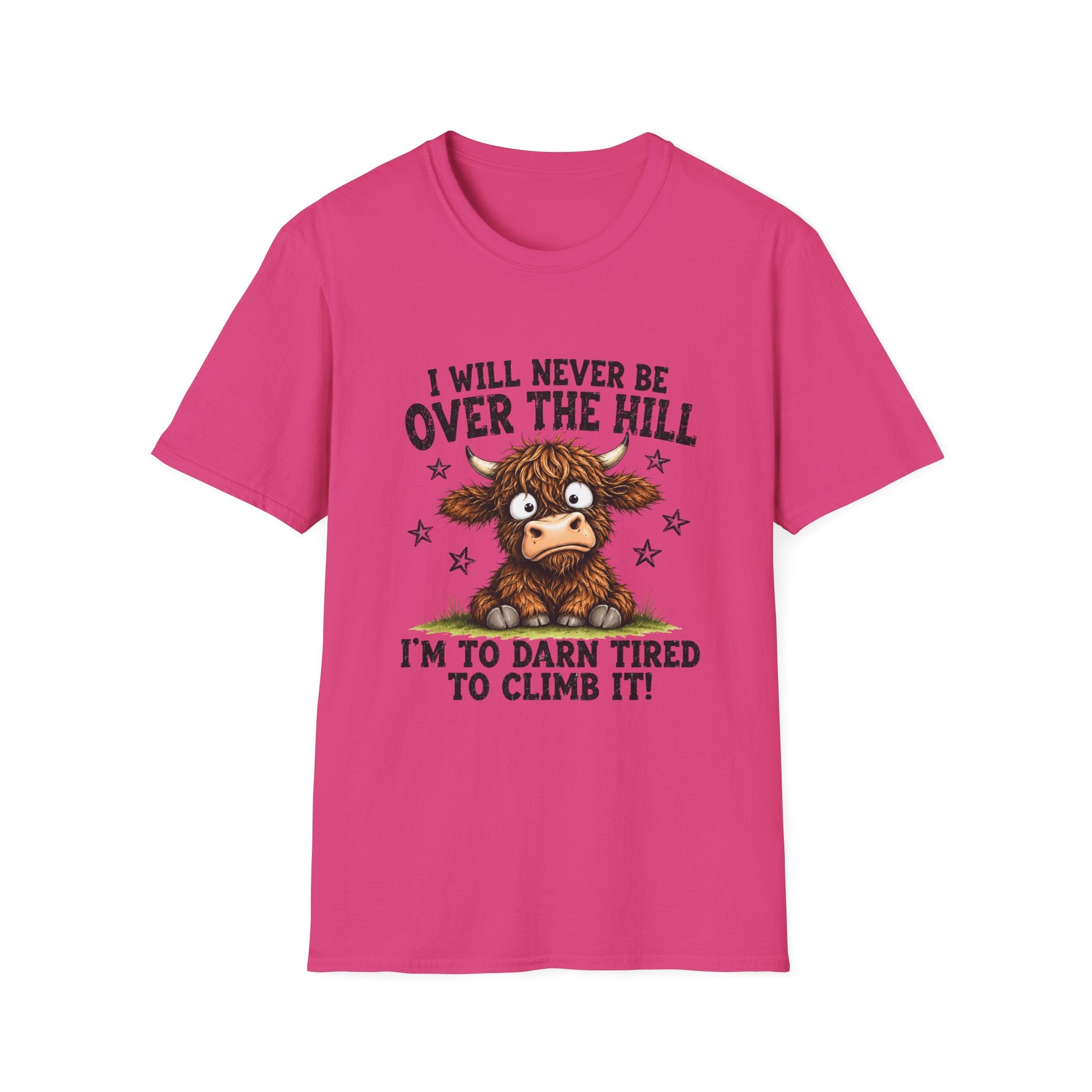T-Shirt — “I Will Never Be Over the Hill, I’m Too Darn Tired to Climb It” Funny Cow Graphic